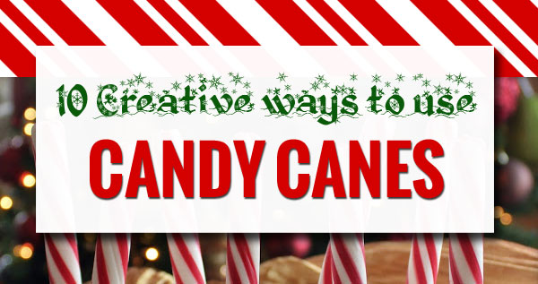 10 Creative Ways to Use Candy Canes
