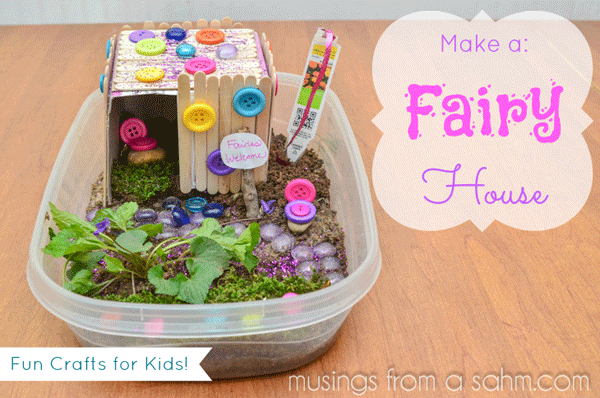 25 Kid Friendly Crafts for Rainy Days - Fairy Garden