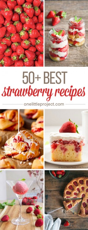 50+ Best Strawberry Recipes - These would be DELICIOUS with fresh strawberries!