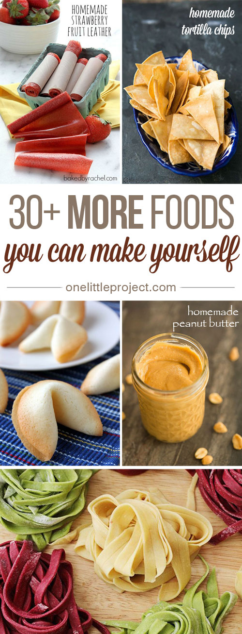Here are MORE foods you can make yourself. There is nothing you can buy from a box that tastes better than fresh, homemade food! 