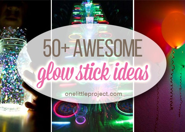 50 Awesome Glow Stick Ideas