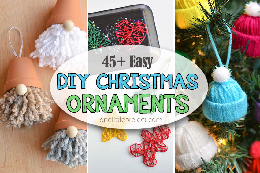 DIY Christmas Ornaments 45+ Easy Homemade Ornament Ideas