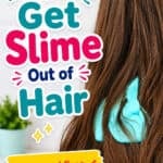 How to Get Slime Out of Hair Easily